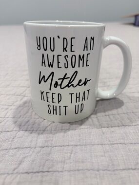 Source Unknown White Mug with Black Script - Inspirational Mother Message